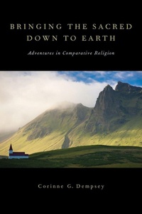 Enlarge image Cover: Bringing the Sacred Down to Earth - Oxford University Press Inc