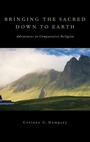 Cover: Bringing the Sacred Down to Earth - Oxford University Press Inc
