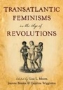 Cover: Transatlantic Feminisms in the Age of Revolutions - OUP eBook