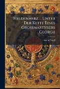 Cover: Heldenherz ... Unter Der Kette Eines Grossmartyrers Georgii - Nabu Press