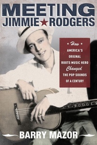 Enlarge image Cover: Meeting Jimmie Rodgers - Oxford University Press Inc
