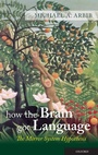 Cover: How the Brain Got Language - Oxford University Press Inc