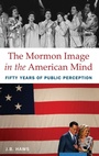 Cover: The Mormon Image in the American Mind - Oxford University Press Inc