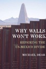 Cover: Why Walls Won't Work - Oxford University Press Inc