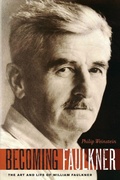 Cover: Becoming Faulkner - Oxford University Press Inc