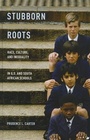 Cover: Stubborn Roots - Oxford University Press Inc
