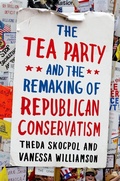 Cover: The Tea Party and the Remaking of Republican Conservatism - OUP eBook