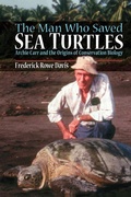 Cover: The Man Who Saved Sea Turtles - Oxford University Press Inc