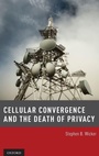 Cover: Cellular Convergence and the Death of Privacy - Oxford University Press Inc