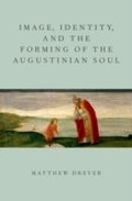 Cover: Image, Identity, and the Forming of the Augustinian Soul - OUP eBook