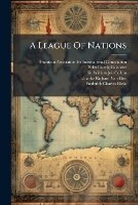 Enlarge image Cover: A League Of Nations... - Nabu Press