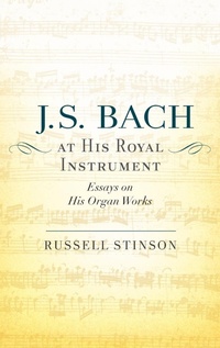Abbildung von: J. S. Bach at His Royal Instrument - Oxford University Press Inc
