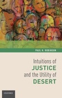 Cover: Intuitions of Justice and the Utility of Desert - Oxford University Press Inc