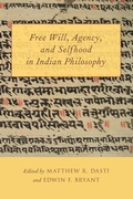Cover: Free Will, Agency, and Selfhood in Indian Philosophy - Oxford University Press Inc