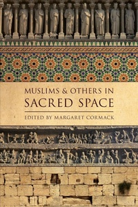 Abbildung von: Muslims and Others in Sacred Space - Oxford University Press Inc