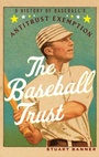 Cover: The Baseball Trust - Oxford University Press Inc