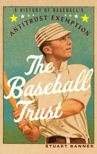 Enlarge image Cover: The Baseball Trust - Oxford University Press Inc