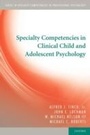 Cover: Specialty Competencies in Clinical Child and Adolescent Psychology - OUP eBook