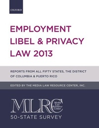 Abbildung von: MLRC 50-State Survey: Employment Libel & Privacy Law 2013 - Oxford University Press Inc