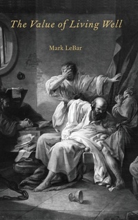 Enlarge image Cover: The Value of Living Well - Oxford University Press Inc