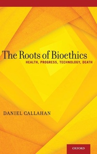 Enlarge image Cover: The Roots of Bioethics - Oxford University Press Inc