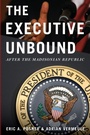 Cover: The Executive Unbound - Oxford University Press Inc