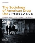 Cover: The Sociology of American Drug Use - Oxford University Press