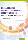 Cover: Collaborative Cognitive Behavioral Intervention in Social Work Practice - Oxford University Press Inc