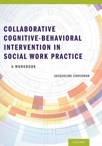 Enlarge image Cover: Collaborative Cognitive Behavioral Intervention in Social Work Practice - Oxford University Press Inc