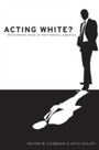 Cover: Acting White? - OUP eBook