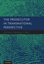 Cover: The Prosecutor in Transnational Perspective - OUP eBook