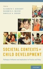 Cover: Societal Contexts of Child Development - Oxford University Press Inc