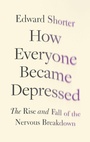 Cover: How Everyone Became Depressed - Oxford University Press Inc