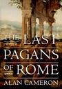 Cover: The Last Pagans of Rome - Oxford University Press Inc