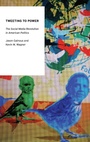 Cover: Tweeting to Power - Oxford University Press Inc