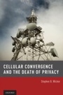 Cover: Cellular Convergence and the Death of Privacy - OUP eBook