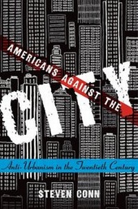 Enlarge image Cover: Americans Against the City - Oxford University Press Inc