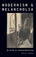 Cover: Modernism and Melancholia - Oxford University Press Inc