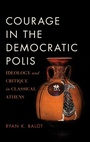 Cover: Courage in the Democratic Polis - Oxford University Press Inc