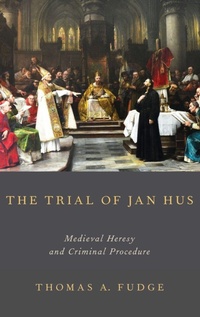 Enlarge image Cover: The Trial of Jan Hus - Oxford University Press Inc
