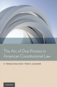 Enlarge image Cover: The Arc of Due Process in American Constitutional Law - OUP eBook