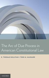 Enlarge image Cover: The Arc of Due Process in American Constitutional Law - Oxford University Press Inc