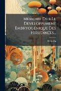 Cover: Memoire Dur Le Developpement Embryogenique Des Hirudinees... - Nabu Press