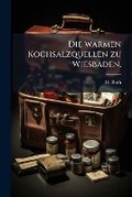 Cover: Die Warmen Kochsalzquellen Zu Wiesbaden... - Nabu Press