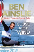 Cover: Ben Ainslie: Close to the Wind - Yellow Jersey Press