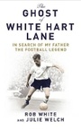 Cover: The Ghost of White Hart Lane - Yellow Jersey Press