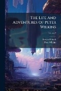 Cover: The Life and Adventures of Peter Wilkins - Nabu Press