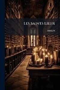 Enlarge image Cover: Les Saints Lieux - Nabu Press