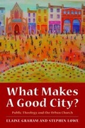 Cover: What Makes a Good City? Public Theology and the Urban Church - Darton, Longman & Todd Ltd