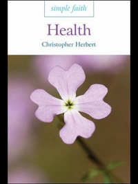 Enlarge image Cover: Simple Faith: Health - Darton, Longman & Todd Ltd